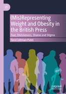 (Mis)Representing Weight and Obesity in the British Press: Fear, Divisiveness, Shame and Stigma