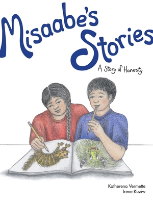 Misaabe's Stories: A Story of Honesty - Vermette, Katherena