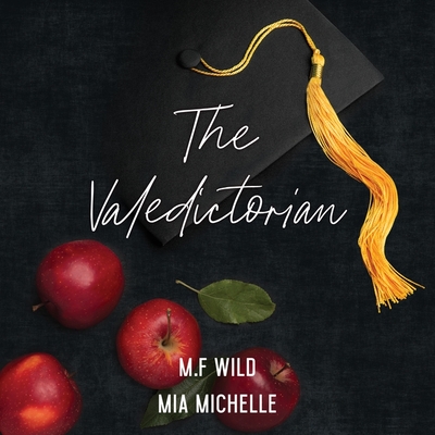 Misadventures of a Valedictorian - Wild, M F