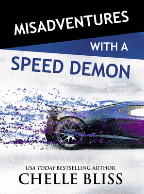 Misadventures with a Speed Demon - Bliss, Chelle