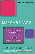 Miscarriage: What Every Woman Needs to Know