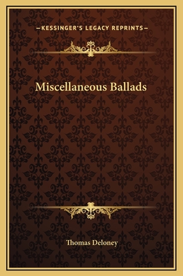 Miscellaneous Ballads - Deloney, Thomas