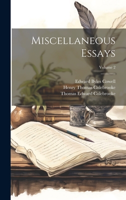 Miscellaneous Essays; Volume 2 - Colebrooke, Henry Thomas, and Cowell, Edward Byles, and Colebrooke, Thomas Edward