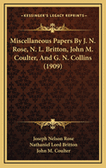 Miscellaneous Papers by J. N. Rose, N. L. Britton, John M. Coulter, and G. N. Collins (1909)