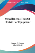 Miscellaneous Tests of Electric Car Equipment