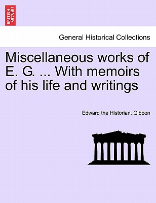 Miscellaneous works of E. G. ... With memoirs of his life and writings, vol. II - Gibbon, Edward