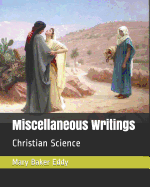 Miscellaneous Writings: Christian Science
