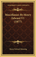 Miscellanies by Henry Edward V1 (1877)