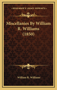 Miscellanies by William R. Williams (1850)