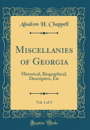 Miscellanies of Georgia, Vol. 1 of 3: Historical, Biographical, Descriptive, Etc (Classic Reprint)