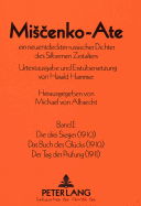 Miscenko-Ate: Ein Neuentdeckter Russischer Dichter Des Silbernen Zeitalters- Band I: - Die Drei Sieger (1910)- Das Buch Des Gluecks (1910)- Der Tag Der Pruefung (1911)