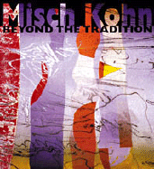 Misch Kohn: Beyond the Tradition