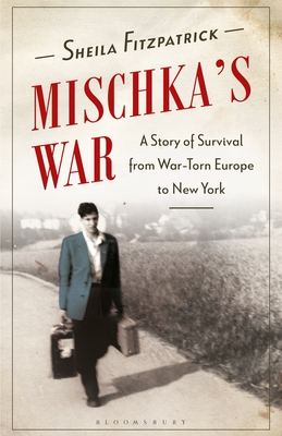 Mischka's War: A Story of Survival from War-Torn Europe to New York - Fitzpatrick, Sheila