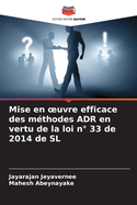 Mise en oeuvre efficace des m?thodes ADR en vertu de la loi n? 33 de 2014 de SL