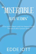 Miserable Blue Vermin: A Fun and in-Depth Look into Season One of the Smurfs 80's Cartoon Show