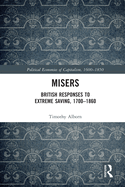 Misers: British Responses to Extreme Saving, 1700-1860
