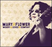 Misery Loves Company - Mary Flower