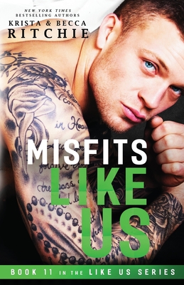 Misfits Like Us (Like Us Series: Book 11) - Ritchie, Krista, and Ritchie, Becca