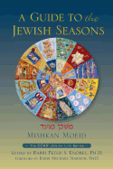 Mishkan Moeid: A Guide to the Jewish Seasons