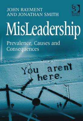 MisLeadership: Prevalence, Causes and Consequences - Rayment, John