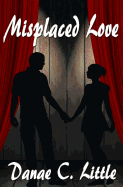 Misplaced Love: A Novelette