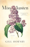 Miss Austen: A Novel of the Austen Sisters