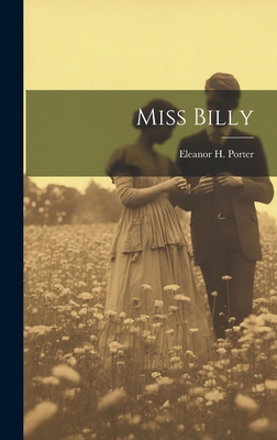 Miss Billy - Porter, Eleanor H 1868-1920