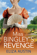 Miss Bingley's Revenge: A sparkling Regency romance for fans of Bridgerton and Jane Austen for 2024