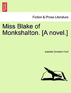 Miss Blake of Monkshalton. [A Novel.]