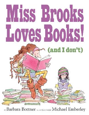 Miss Brooks Loves Books! (and I Don't) - Bottner, Barbara