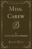 Miss. Carew, Vol. 1 of 2 (Classic Reprint)