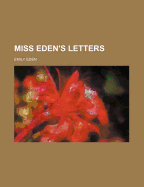 Miss Eden's Letters - Eden, Emily