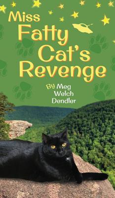 Miss Fatty Cat's Revenge - Dendler, Meg Welch