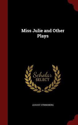 Miss Julie and Other Plays - Strindberg, August