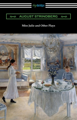 Miss Julie and Other Plays - Strindberg, August, and Oland, Edith And Warner (Translated by), and Bjorkman, Edwin (Translated by)