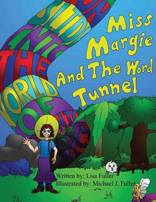 Miss Margie And The Word Tunnel - Fuller, Lisa