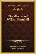 Miss Minerva and William Green Hill