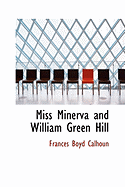 Miss Minerva and William Green Hill