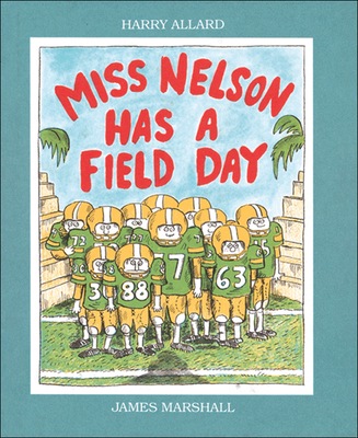 Miss Nelson Has a Field Day - Allard, Harry, and Marshall, James