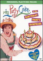 Miss Pattycake and the Birthday Party Surprise - 