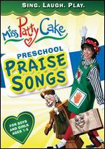 Miss Pattycake: Preschool Praise Songs
