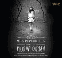 Miss Peregrine's Home for Peculiar Children - Riggs, Ransom, and Bernstein, Jesse (Read by)