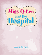 Miss Q-Cee and the Hospital
