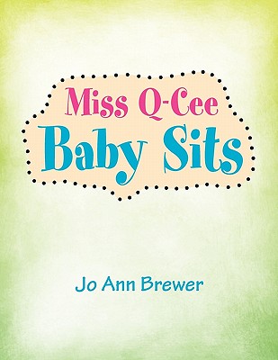 Miss Q-Cee Baby Sits - Brewer, Jo Ann