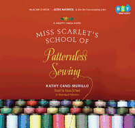 Miss Scarlet's School of Patternless Sewing: A Crafty Chica Novel