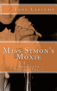 Miss Simon's Moxie: Americana Trilogy, Vol. 1
