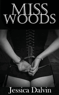 Miss Woods: Part one: A lesbian billionaire romance