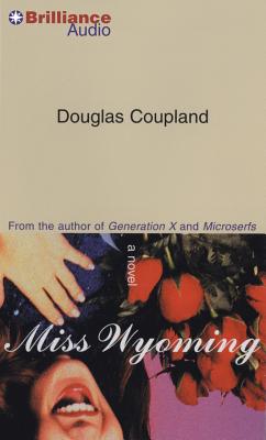 Miss Wyoming - Coupland, Douglas, and Williams, Sharon (Read by), and Fryc, Aaron (Read by)