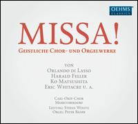 Missa! Geistliche Chor-und Orgelwerke - Herbert Noske (vocals); Johannes Schneider (baritone); Michaela Wank (soprano); Peter Bader (organ);...