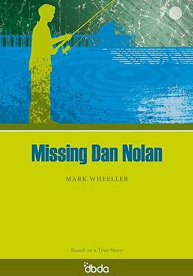 Missing Dan Nolan - Wheeller, Mark